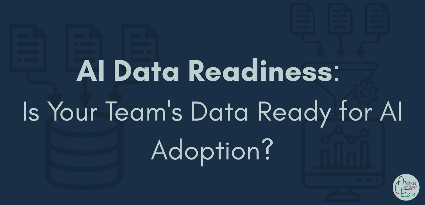 AI Data Readiness: Is Your Team's Data Ready for AI Adoption?