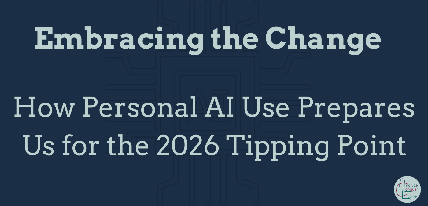 Embracing the Change: How Personal AI Use Prepares Us for the 2026 Tipping Point