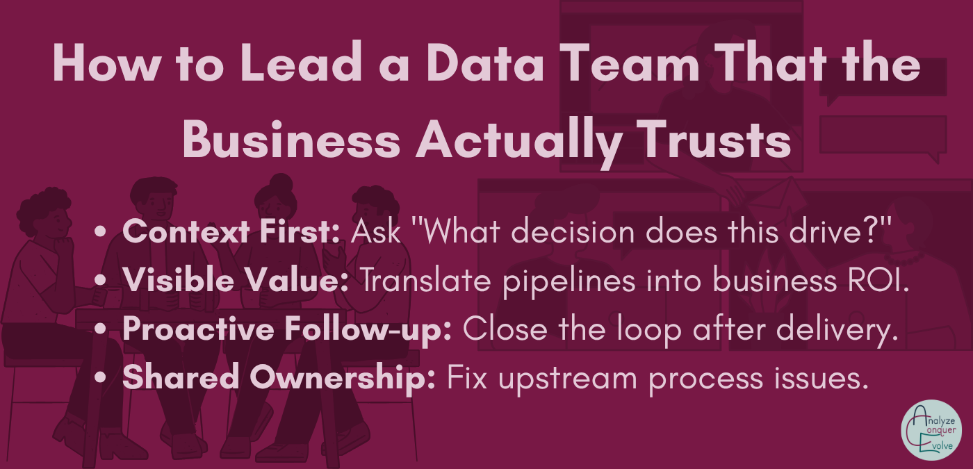 How to Lead a Data Team That the Business Actually Trusts