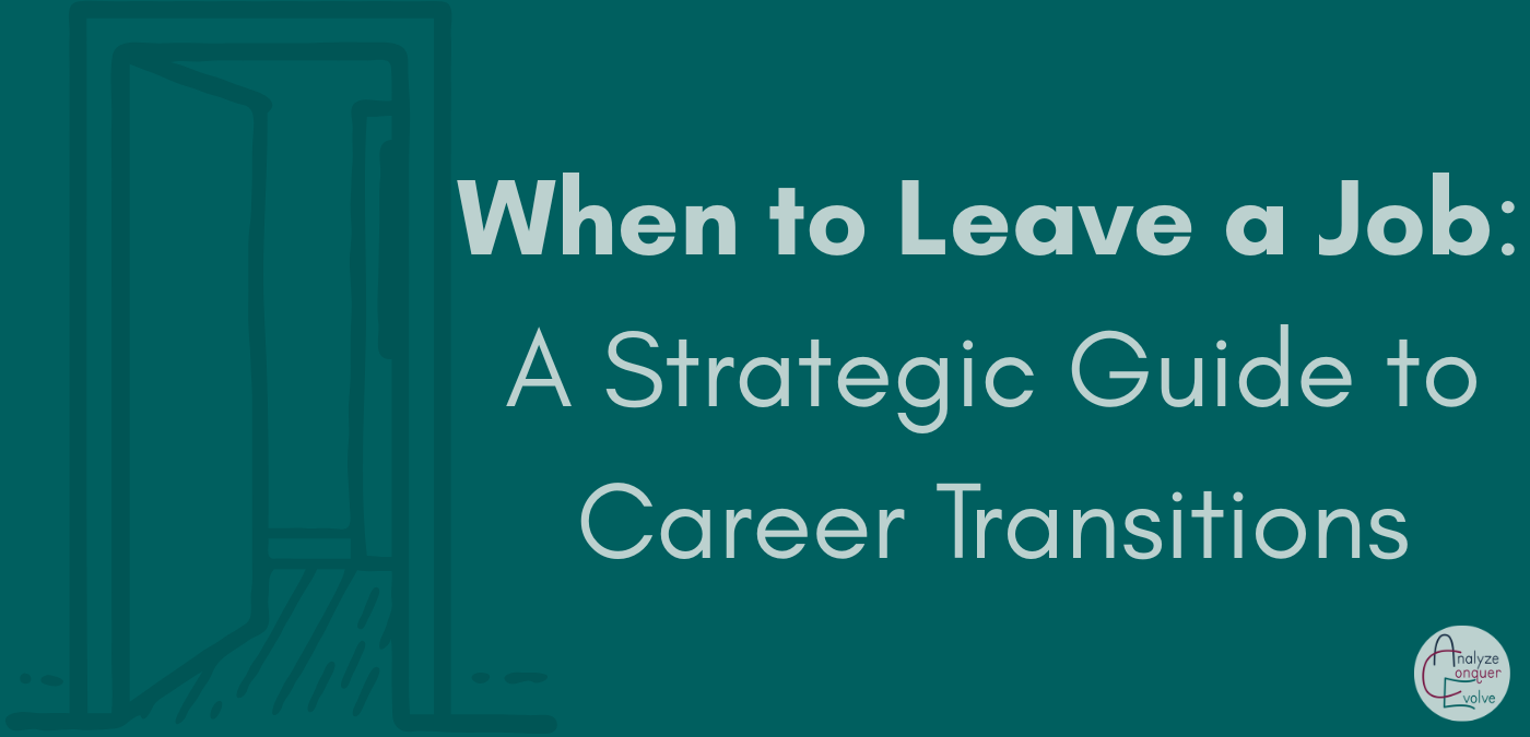 When to Leave a Job: A Strategic Guide to Career Transitions
